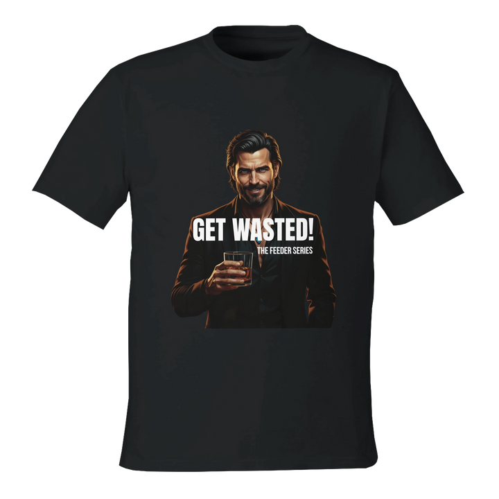 Black t-shirt with a graphic of John Martin holding a drink and text 'GET WASTED! THE FEEDER SERIES on a white background.