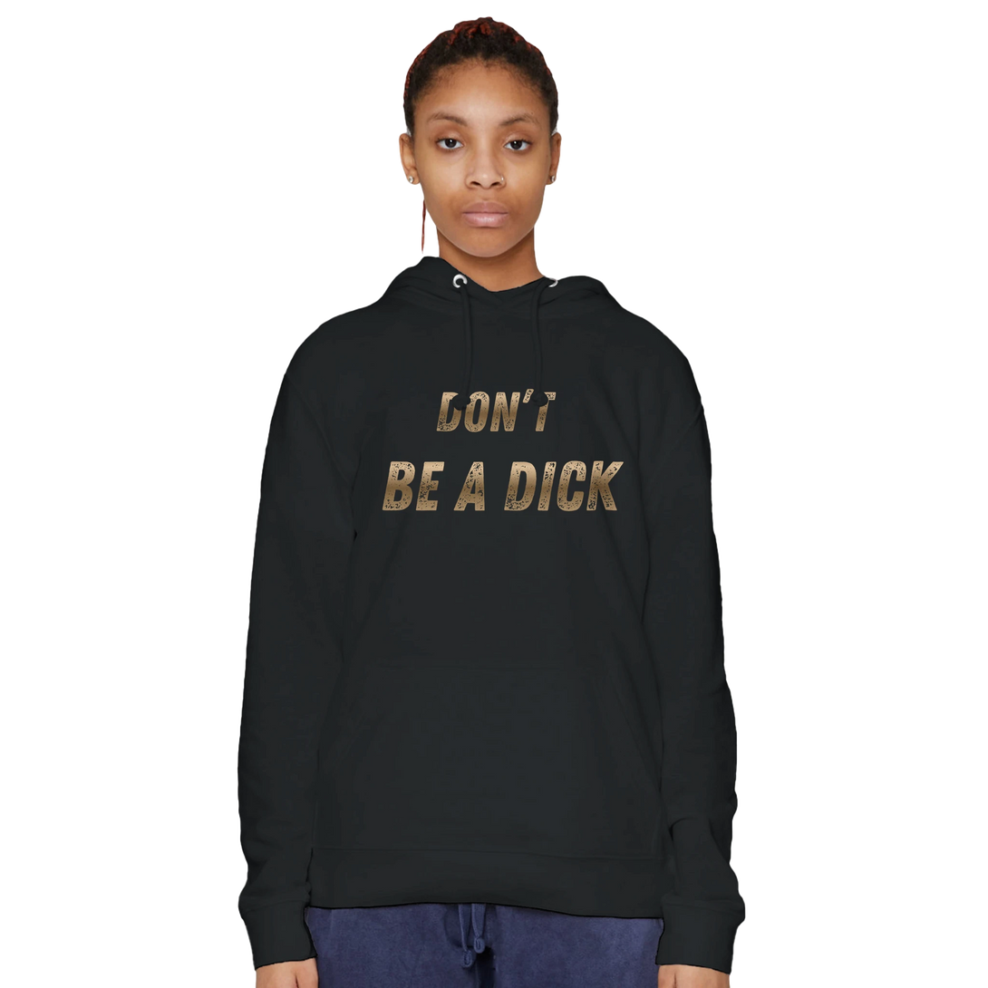 unisex black hoodie with gold-toned Don’t Be a Dick print, styled casually from The Feeder Series Collection